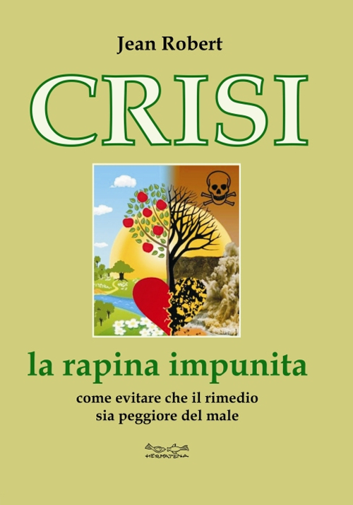 Crisi. La rapina impunita
