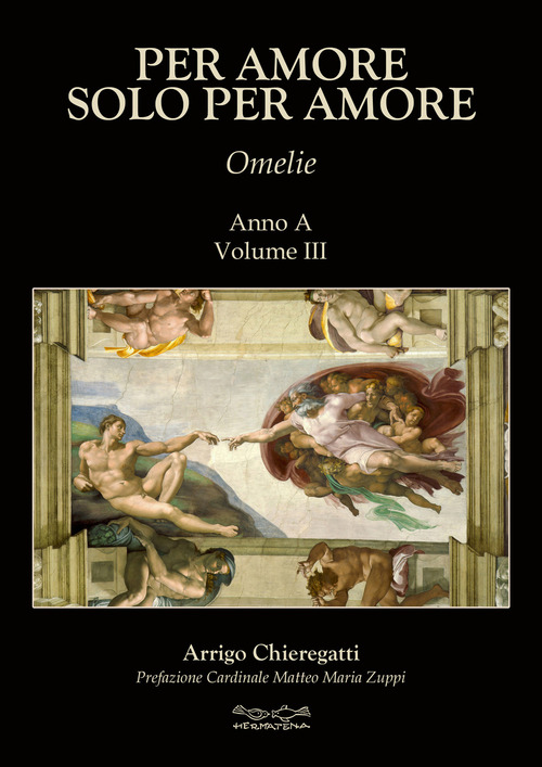 Per amore solo per amore. Omelie. Anno A