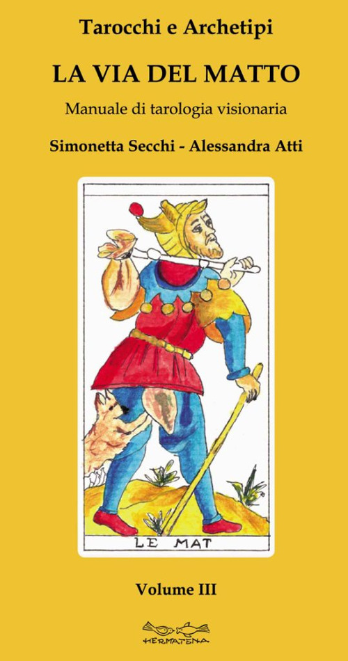 Tarocchi e archetipi. Manuale teorico pratico di tarologia