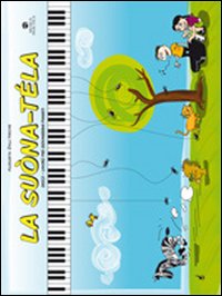 La su&ograve;na-t&eacute;la. Gioco-lavoro per giovanissimi pianisti