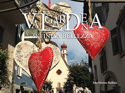 Val Gardena. Infinita bellezza