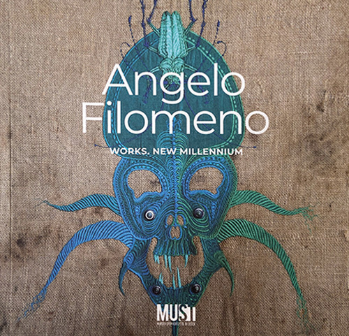 Angelo Filomeno. Works, new millennium. Catalogo della mostra (Lecce, 29 giugno-22 ottobre 2023)