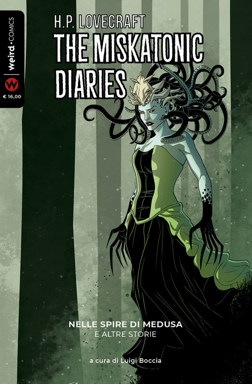 Nelle spire di Medusa e altre storie. The Miskatonic diaries