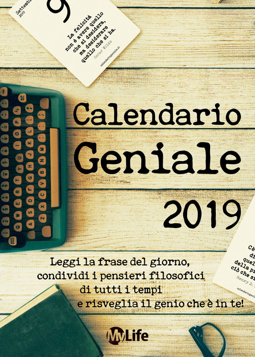 Calendario geniale 2019. Leggi la frase del giorno, condividi i pensieri filosofici di tutti i tempi e risveglia il genio che è in te!