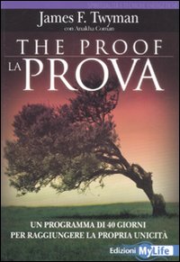 The proof-La prova. Un programma di 40 giorni per raggiungere la propria unicit&agrave;