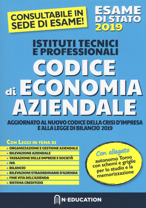 Codice di economia aziendale. Aggiornato al nuovo codice della crisi d'impresa e alla legge di bilancio 2019. Esame di Stato 2019. Per gli Ist. tecnici e professionali