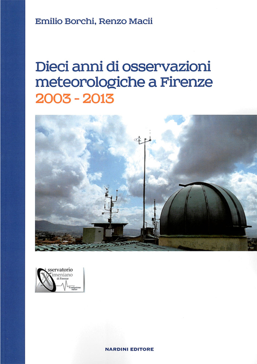 Dieci anni di osservazioni meteologiche a Firenze. 2003-2013