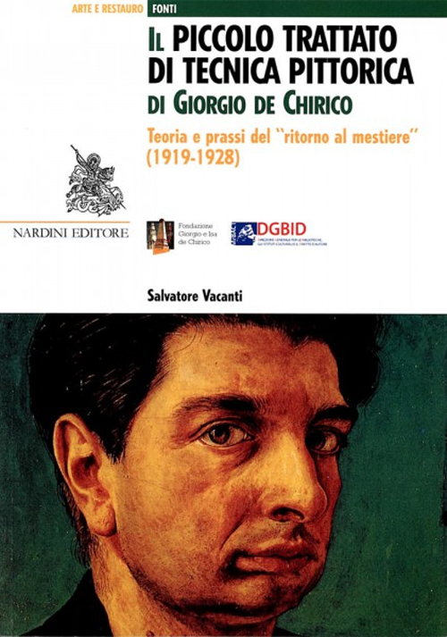 Il Piccolo trattato di tecnica pittorica di Giorgio de Chirico. Teoria e prassi del &laquo;ritorno al mestiere&raquo; (1919-1928)