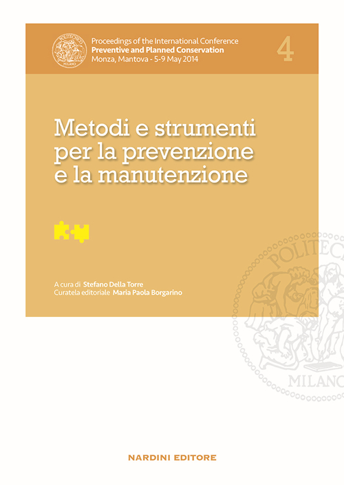 Metodi e strumenti per la prevenzione e la manutenzione. Proceedings of the International Conference Preventive and Planned Conservation Monza, Mantova (5-9 May 2014)