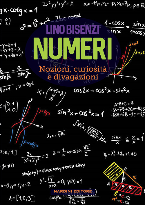 Numeri. Nozioni, curiosit&agrave; e divagazioni