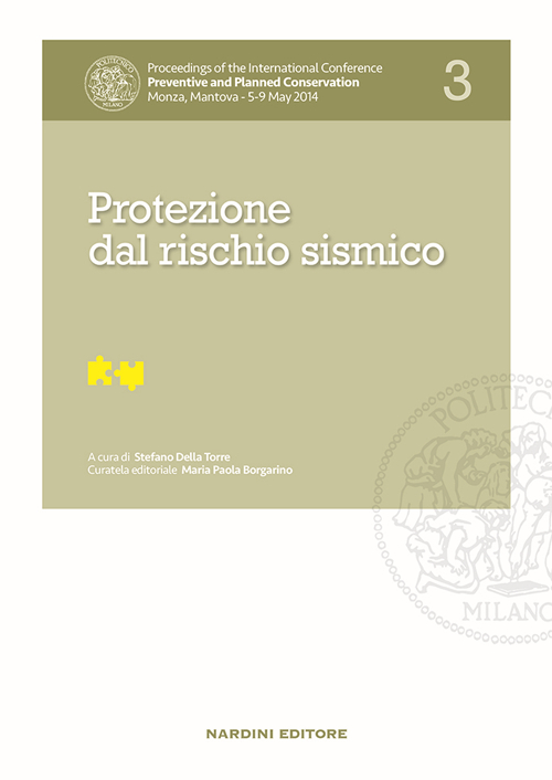 Protezione dal rischio sismico. Proceedings of the International Conference Preventive and Planned Conservation Monza, Mantova (5-9 May 2014)