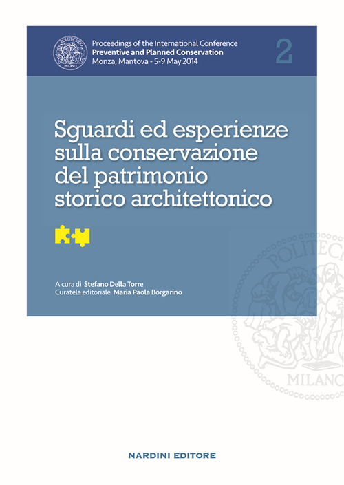 Sguardi ed esperienze sulla conservazione del patrimonio storico architettonico. Proceedings of the International Conference Preventive and Planned Conservation Monza, Mantova (5-9 May 2014)