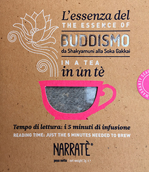 L'essenza del Buddismo in un tè. Tempo di lettura: i 5 minuti di infusione-Da Shakyamuni alla Soka Gakkai. Reading time: just the 5 minutes needed to brew