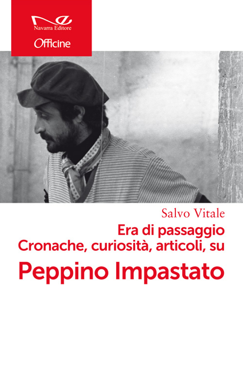 Era di passaggio. Cronache, curiosità, articoli su Peppino Impastato