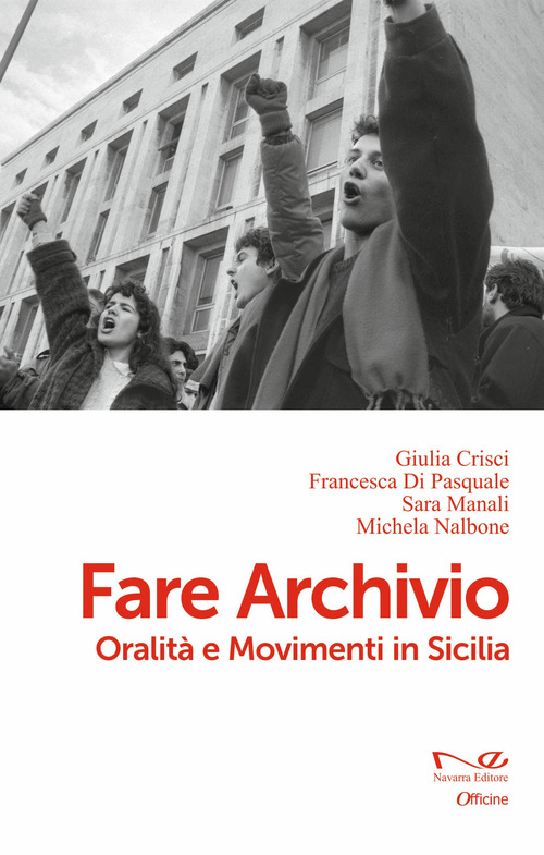 Fare archivio. Oralit&agrave; e movimenti in Sicilia