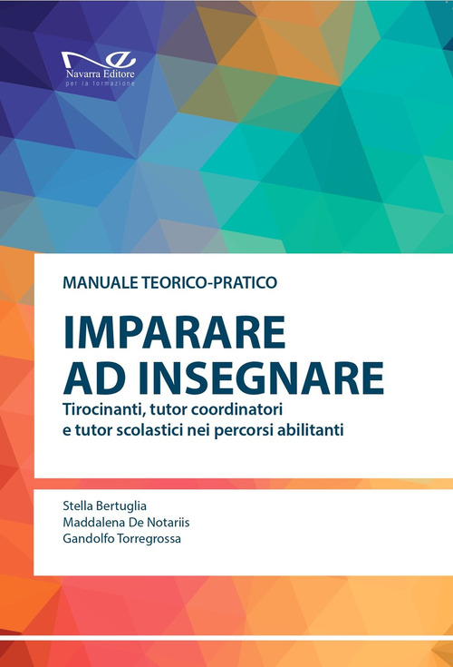 Imparare a insegnare. Tirocinanti, tutor coordinatori e tutor scolastici nei percorsi abilitanti