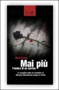 Mai pi&ugrave; l'ombra di un sorriso. La tragedia delle tre bambine di Marsala dimenticate troppo in fretta