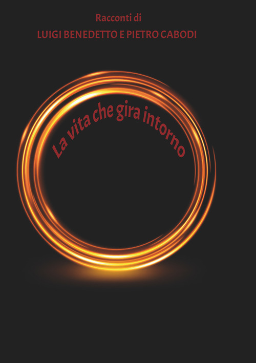 La vita che gira intorno