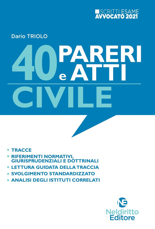 40 pareri e atti. Civile. Per l'esame scritto di avvocato 2021/2022