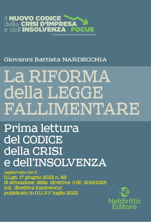 La riforma della legge fallimentare. Prima lettura del codice della crisi e dell'insolvenza