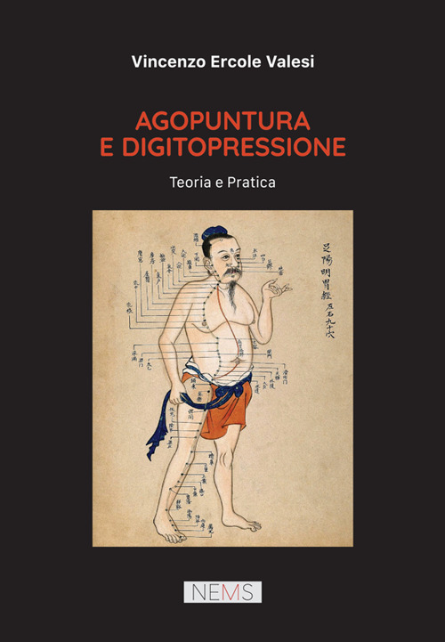 Agopuntura e digitopressione. Teoria e pratica