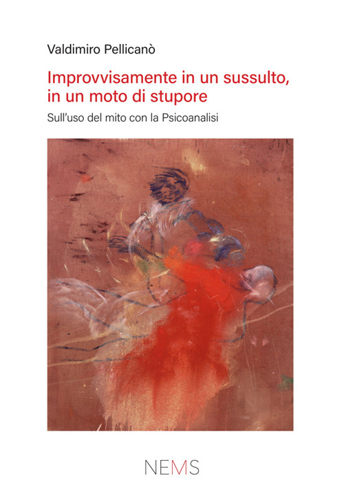 Improvvisamente in un sussulto, in un moto di stupore. Sull'uso del mito con la psicoanalisi