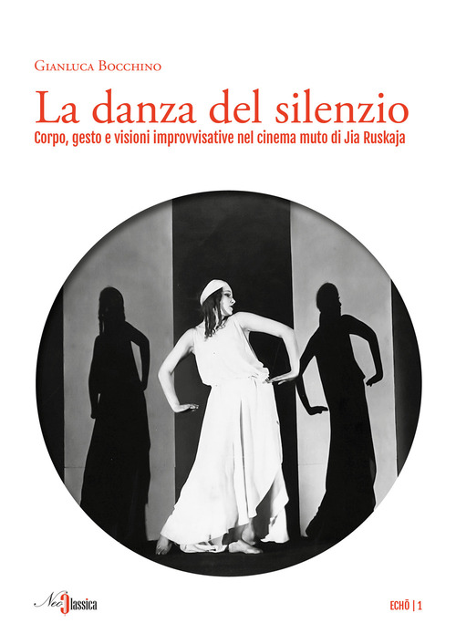 La danza del silenzio. Corpo, gesto e visioni improvvisative nel cinema muto di Jia Ruskaja