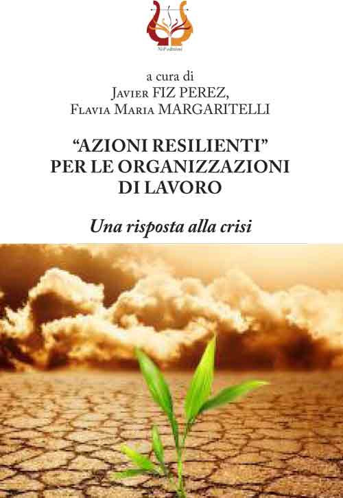 &laquo;Azioni resilienti&raquo; per le organizzazioni di lavoro. Una risposta alla crisi