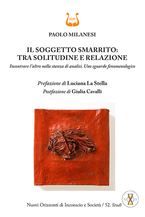 Il soggetto smarrito: tra solitudine e relazione. Incontrare l'altro nella stanza di analisi. Uno sguardo fenomenologico