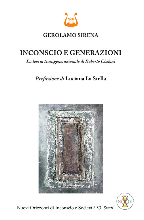 Inconscio e generazioni. La teoria transgenerazionale di Roberto Cheloni