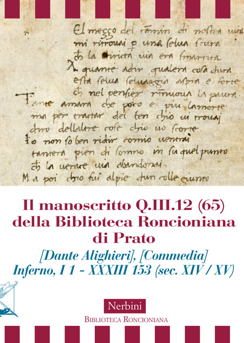 Il manoscritto Q.III.12 (65) della Biblioteca Roncioniana di Prato (Dante Alighieri), (Commedia) Inferno, I 1 - XXXIII 153 (sec. XIV / XV)