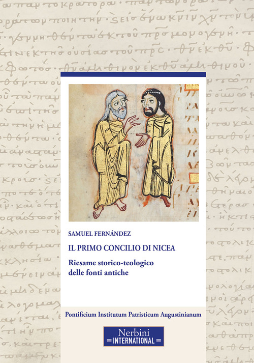 Il primo Concilio di Nicea. Riesame storico-teologico delle fonti antiche
