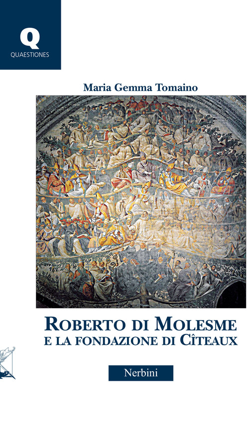 Roberto di Molesme e la Fondazione di C&icirc;teaux