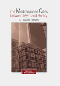 The mediterranean city between myth and reality. Ediz. italiana, inglese, tedesca e francese