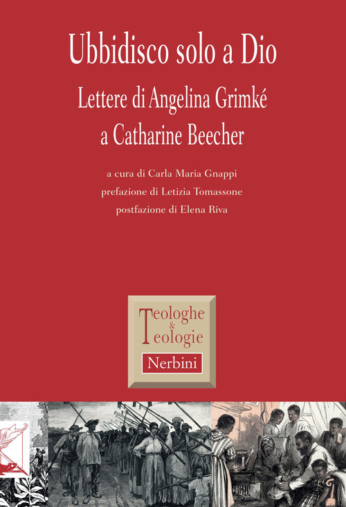 Ubbidisco solo a Dio. Lettere di Angelina Grimk&eacute; a Catharine Beecher