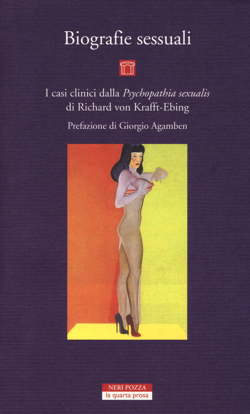 Biografie sessuali. I casi clinici dalla &laquo;Psychopatia sexualis&raquo; di Richard von Krafft-Ebing