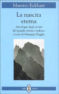 La nascita eterna. Antologia degli scritti del mistico tedesco