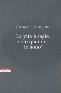 La vita &egrave; reale solo quando &laquo;io sono&raquo;