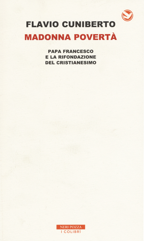 Madonna povertà. Papa Francesco e la rifondazione del cristianesimo