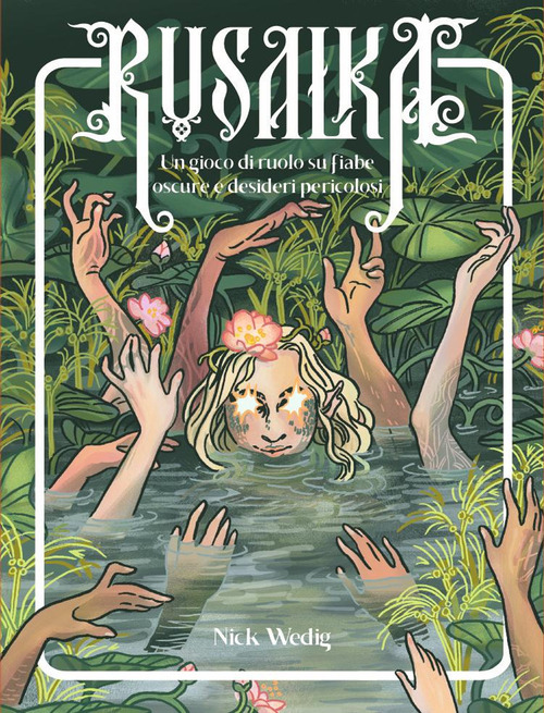Rusalka. Un gioco di ruolo su fiabe oscure e desideri pericolosi