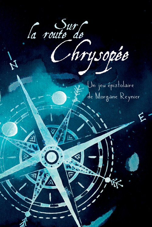 Sur la route de Chrysopée. Un jeu de rôle épistolaire pour deux alchimistes avec carte dépliante du Monde tout Autour
