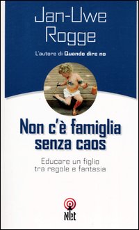 Non c'&egrave; famiglia senza caos