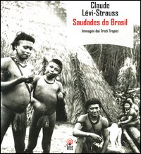 Saudades do Brasil. Immagini dai tristi Tropici