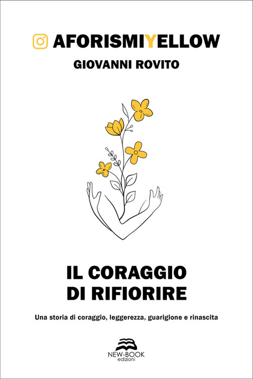 Il coraggio di rifiorire