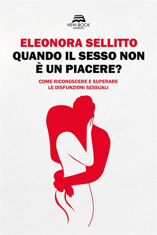 Quando il sesso non &egrave; un piacere? Come riconoscere e superare le disfunzioni sessuali
