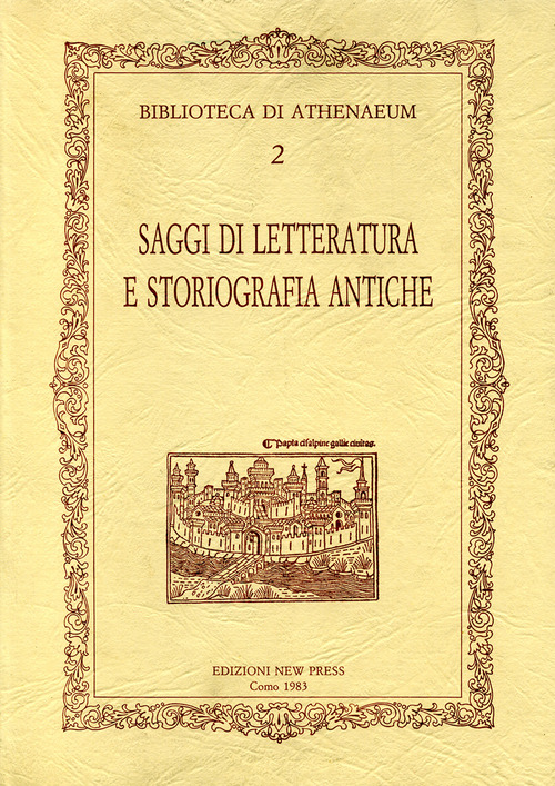 Saggi di letteratura e storiografia antiche. Tre saggi
