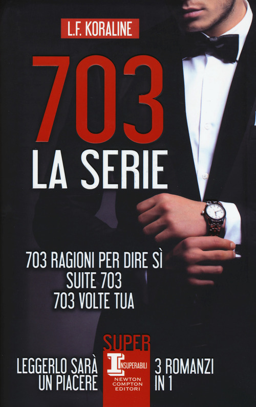 703. La serie: 703 ragioni per dire s&igrave;-Suite 703-703 volte tua