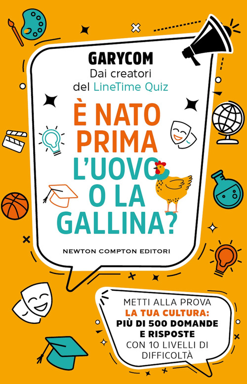 &Egrave; nato prima l'uovo o la gallina? Metti alla prova la tua cultura: pi&ugrave; di 500 domande e risposte con 10 livelli di difficolt&agrave;