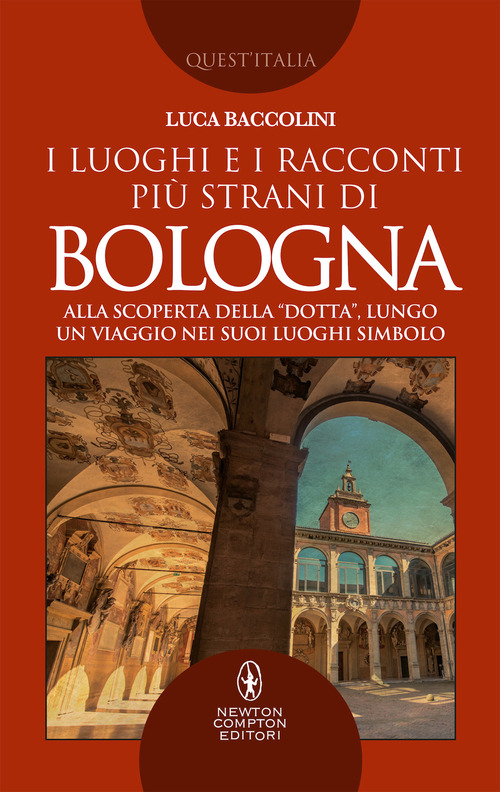 I luoghi e i racconti pi&ugrave; strani di Bologna