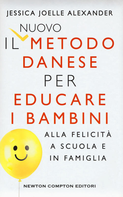 Il nuovo metodo danese per educare i bambini alla felicit&agrave; a scuola e in famiglia